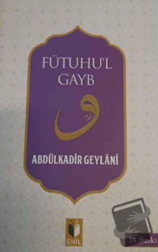 Fütuhu'l Gayb - Abdülkadir Geylani - Ehil Yayınları - Fiyatı - Yorumla