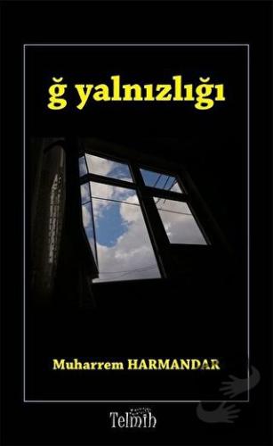 Ğ Yalnızlığı - Muharrem Harmandar - Telmih Kitap - Fiyatı - Yorumları 