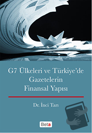 G7 Ülkeleri ve Türkiye'de Gazetecilerin Finansal Yapısı - İnci Tarı - 