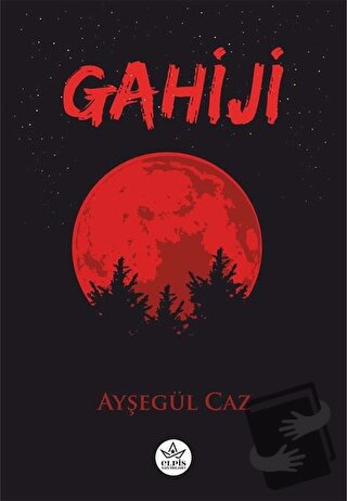 Gahiji - Ayşegül Caz - Elpis Yayınları - Fiyatı - Yorumları - Satın Al