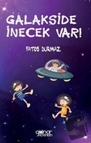 Galakside İnecek Var! - Fatoş Durmaz - Gülnar Yayınları - Fiyatı - Yor