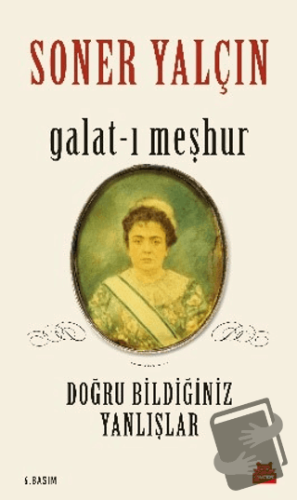 Galat-ı Meşhur - Soner Yalçın - Kırmızı Kedi Yayınevi - Fiyatı - Yorum