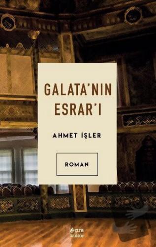 Galata’nın Esrar’ı - Ahmet İşler - Çıra Yayınları - Fiyatı - Yorumları