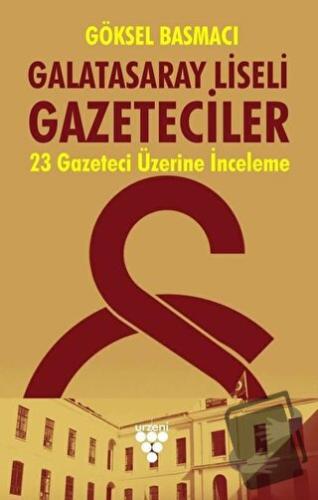 Galatasaray Liseli Gazeteciler - Göksel Basmacı - Urzeni Yayıncılık - 