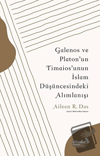 Galenos ve Platon'un Timaios'unun İslam Düşüncesindeki Alımlanışı - Ai