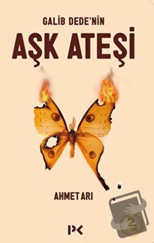 Galib Dede’nin Aşk Ateşi - Ahmet Arı - Profil Kitap - Fiyatı - Yorumla