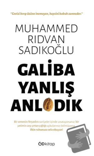 Galiba Yanlış Anladık - Muhammed Rıdvan Sadıkoğlu - Od Kitap - Fiyatı 