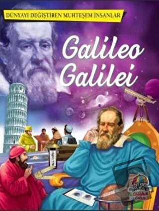 Galileo Galilei - Dünyayı Değiştiren Muhteşem İnsanlar - Kolektif - Ya