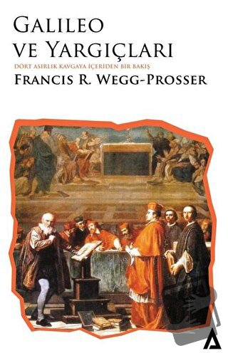 Galileo ve Yargıçları - Francis R. Wegg-Prosser - Kanon Kitap - Fiyatı