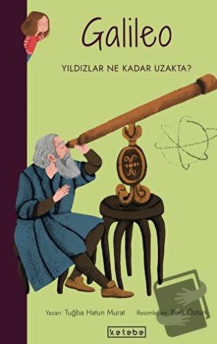 Galileo - Tuğba Hatun Murat - Ketebe Çocuk - Fiyatı - Yorumları - Satı