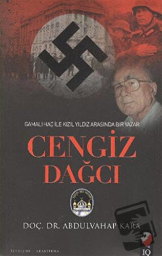 Gamalı Haç İle Kızıl Arasında Bir Yazar: Cengiz Dağcı - Abdulvahap Kar