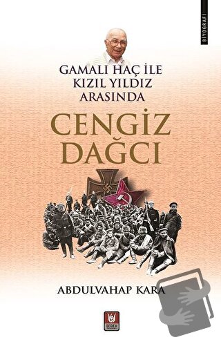 Gamalı Haç ile Kızıl Yıldız Arasında Cengiz Dağcı - Abdulvahap Kara - 