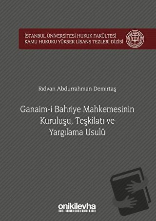 Ganaim-i Bahriye Mahkemesinin Kuruluşu, Teşkilatı ve Yargılama Usulü (