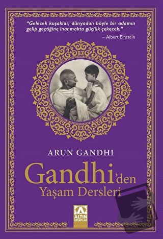 Gandhi'den Yaşam Dersleri - Arun Gandhi - Altın Kitaplar - Fiyatı - Yo