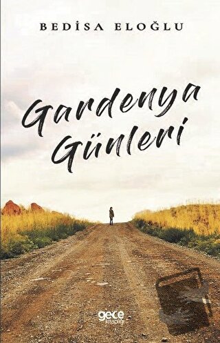 Gardenya Günleri - Bedisa Eloğlu - Gece Kitaplığı - Fiyatı - Yorumları