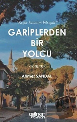 Gariplerden Bir Yolcu - Ahmet Sandal - Gülnar Yayınları - Fiyatı - Yor