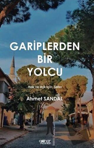 Gariplerden Bir Yolcu - Ahmet Sandal - Gülnar Yayınları - Fiyatı - Yor