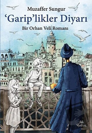 'Garip'likler Diyarı - Muzaffer Sungur - Yakın Kitabevi - Fiyatı - Yor