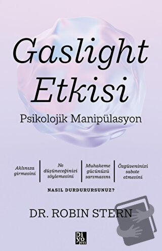 Gaslight Etkisi - Psikolojik Manipülasyon - Robin Stern - Diyojen Yayı