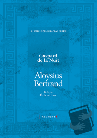 Gaspard de la Nuit (Ciltli) - Aloysius Bertrand - Kırmızı Yayınları - 