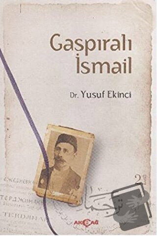 Gaspıralı İsmail - Yusuf Ekinci - Akçağ Yayınları - Fiyatı - Yorumları