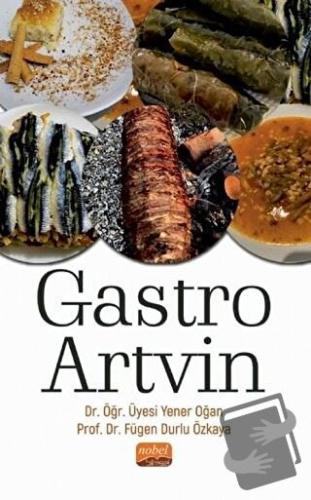 Gastro Artvin - Fügen Durlu Özkaya - Nobel Bilimsel Eserler - Fiyatı -