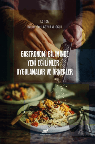 Gastronomi Biliminde Yeni Eğilimler: Uygulamalar ve Örnekler - Kolekti