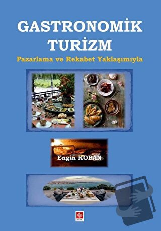 Gastronomik Turizm - Engin Koban - Ekin Basım Yayın - Fiyatı - Yorumla