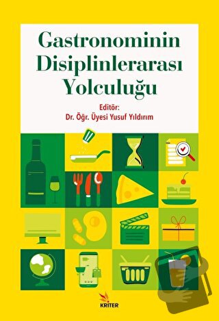 Gastronominin Disiplinlerarası Yolculuğu - Yusuf Yıldırım - Kriter Yay