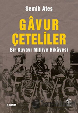 Gavur Çeteliler - Semih Ateş - Sia Kitap - Fiyatı - Yorumları - Satın 