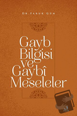 Gayb Bilgisi ve Gaybi Meseleler - Faruk Gün - Fecr Yayınları - Fiyatı 