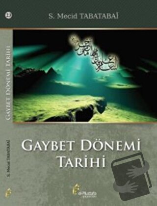 Gaybet Dönemi Tarihi - S. Mecid Tabatabai - el-Mustafa Yayınları - Fiy