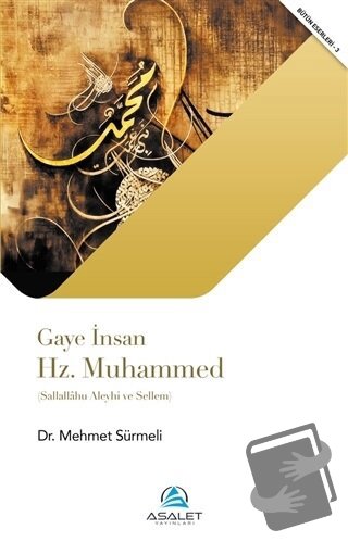 Gaye İnsan Hz. Muhammed - Mehmet Sürmeli - Asalet Yayınları - Fiyatı -