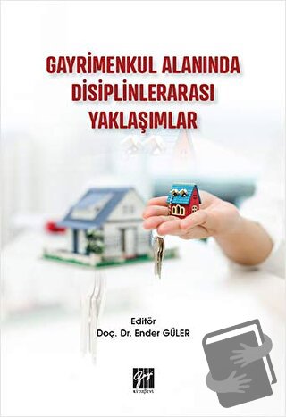 Gayrimenkul Alanında Disiplinlerarası Yaklaşımlar - Ender Güler - Gazi