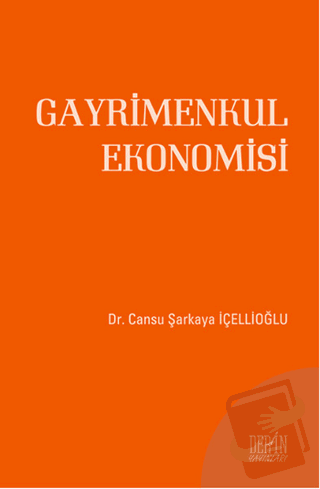 Gayrimenkul Ekonomisi - Cansu Şarkaya İçellioğlu - Derin Yayınları - F