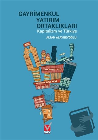 Gayrimenkul Yatırım Ortaklıkları Kapitalizm ve Türkiye - Altan Alaybey