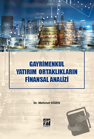 Gayrimenkul Yatırım Ortaklıkların Finansal Analizi - Mehmet Düzen - Ga