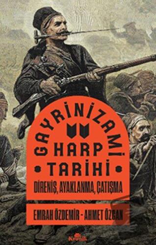 Gayrinizami Harp Tarihi - Emrah Özdemir - Kronik Kitap - Fiyatı - Yoru