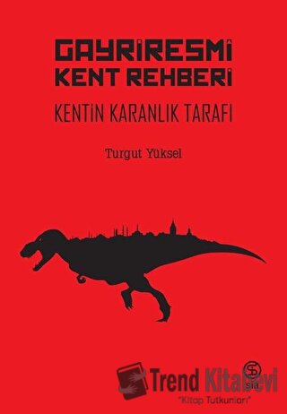 Gayriresmi Kent Rehberi - Turgut Yüksel - Sia Kitap - Fiyatı - Yorumla