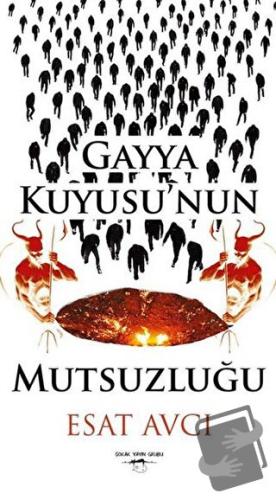 Gayya Kuyusu'nun Mutsuzluğu - Esat Avcı - Sokak Kitapları Yayınları - 