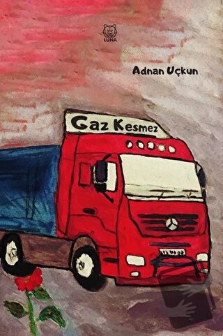 Gaz Kesmez - Adnan Uçkun - Luna Yayınları - Fiyatı - Yorumları - Satın