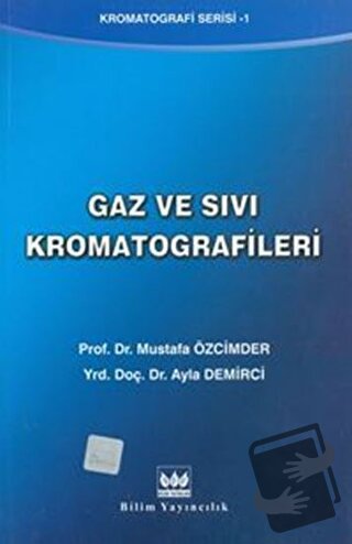 Gaz Ve Sıvı Kromatografileri - Mustafa Özcimder - Bilim Yayınevi - Fiy