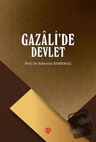 Gazali'de Devlet - Fahrettin Korkmaz - Türkiye Diyanet Vakfı Yayınları