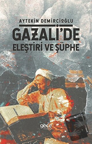 Gazali'de Eleştiri ve Şüphe - Aytekin Demircioğlu - Gece Kitaplığı - F