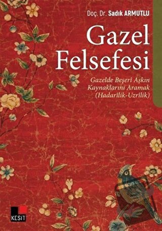 Gazel Felsefesi - Sadık Armutlu - Kesit Yayınları - Fiyatı - Yorumları