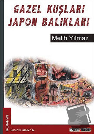 Gazel Kuşları Japon Balıkları - Melih Yılmaz - Ozan Yayıncılık - Fiyat