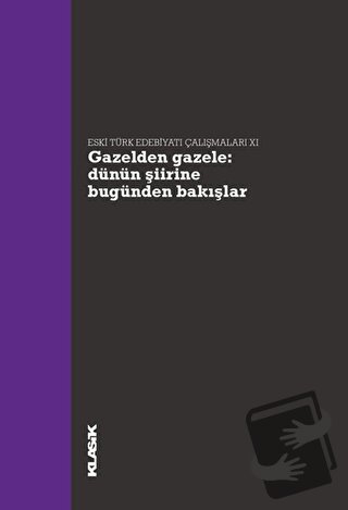 Gazelden Gazele: Dünün Şiirine Bugünden Bakışlar - Ali Emre Özyıldırım