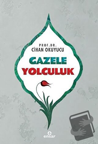 Gazele Yolculuk - Cihan Okuyucu - Ensar Neşriyat - Fiyatı - Yorumları 