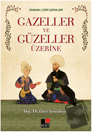 Gazeller ve Güzeller Üzerine - Özer Şenödeyici - Kesit Yayınları - Fiy