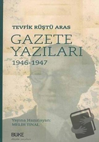 Gazete Yazıları 1946-1947 - Tevfik Rüştü Aras - Büke Yayınları - Fiyat